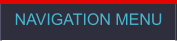 NAVIGATION MENU
