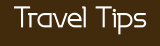 Travel Tips